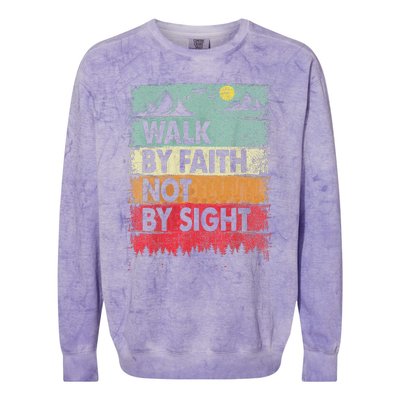 Faith We Walk By Faith Not By Sight Christian Colorblast Crewneck Sweatshirt