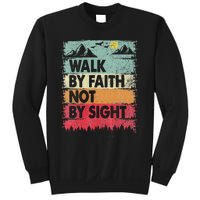 Faith We Walk By Faith Not By Sight Christian Sweatshirt