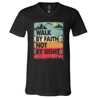 Faith We Walk By Faith Not By Sight Christian V-Neck T-Shirt