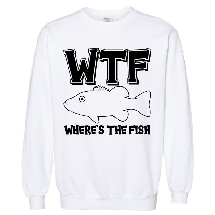 Funny WTF Wheres The Fish Garment-Dyed Sweatshirt