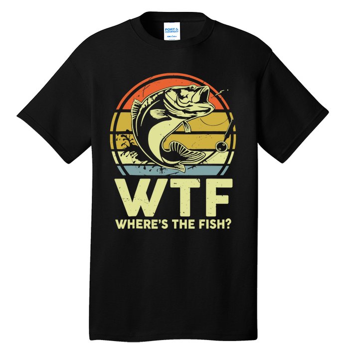 Fishing WTF Wheres The Fish Fisherman Funny Bass Dad Tall T-Shirt