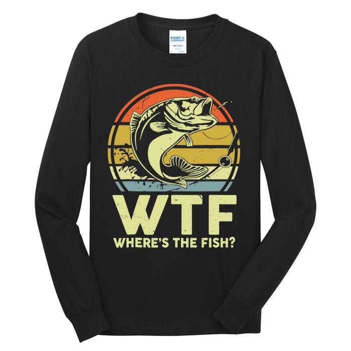 Fishing WTF Wheres The Fish Fisherman Funny Bass Dad Tall Long Sleeve T-Shirt