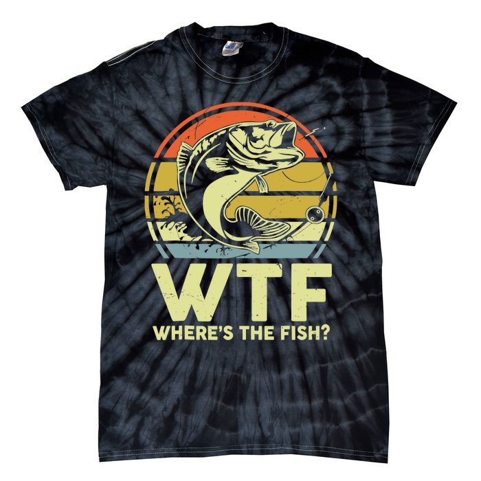 Fishing WTF Wheres The Fish Fisherman Funny Bass Dad Tie-Dye T-Shirt