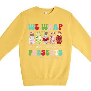 Fun We Wrap The Cutest Presents Labor And Delivery Christmas Premium Crewneck Sweatshirt