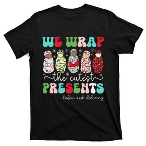 Fun We Wrap The Cutest Presents Labor And Delivery Christmas T-Shirt