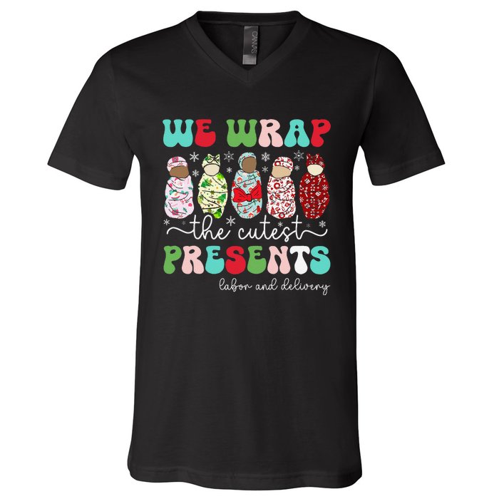 Fun We Wrap The Cutest Presents Labor And Delivery Christmas V-Neck T-Shirt