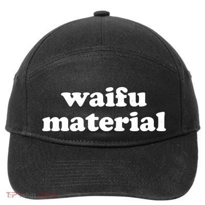 Funny Waifu Wife Material Anime Fan 7-Panel Snapback Hat