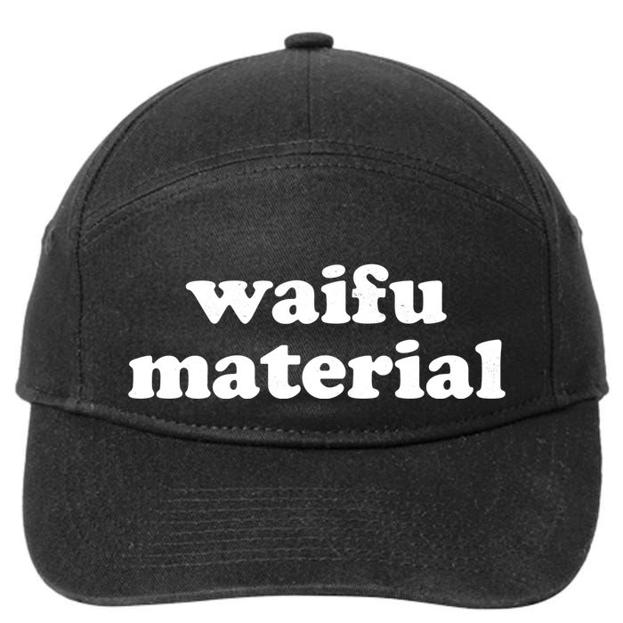 Funny Waifu Wife Material Anime Fan 7-Panel Snapback Hat