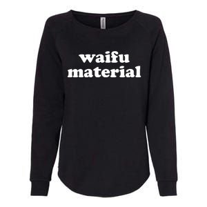 Funny Waifu Wife Material Anime Fan Womens California Wash Sweatshirt