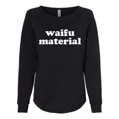 Funny Waifu Wife Material Anime Fan Womens California Wash Sweatshirt