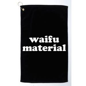 Funny Waifu Wife Material Anime Fan Platinum Collection Golf Towel