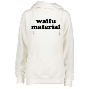 Funny Waifu Wife Material Anime Fan Womens Funnel Neck Pullover Hood