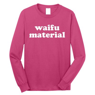 Funny Waifu Wife Material Anime Fan Long Sleeve Shirt