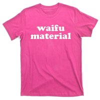 Funny Waifu Wife Material Anime Fan T-Shirt