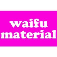 Funny Waifu Wife Material Anime Fan Bumper Sticker