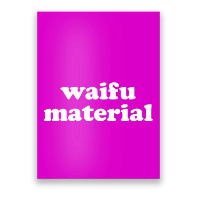 Funny Waifu Wife Material Anime Fan Poster