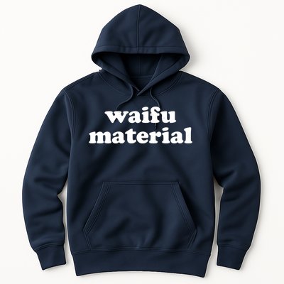 Funny Waifu Wife Material Anime Fan Hoodie