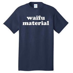 Funny Waifu Wife Material Anime Fan Tall T-Shirt