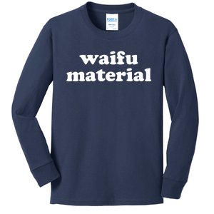 Funny Waifu Wife Material Anime Fan Kids Long Sleeve Shirt