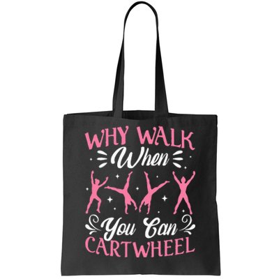 Funny Why Walk While You Can Cart Wheel Gymnast Tote Bag