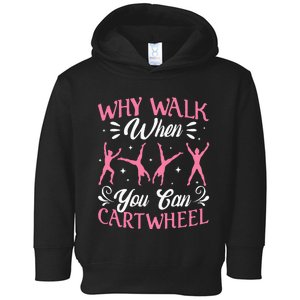 Funny Why Walk While You Can Cart Wheel Gymnast Toddler Hoodie