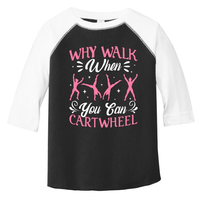 Funny Why Walk While You Can Cart Wheel Gymnast Toddler Fine Jersey T-Shirt