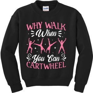 Funny Why Walk While You Can Cart Wheel Gymnast Kids Sweatshirt