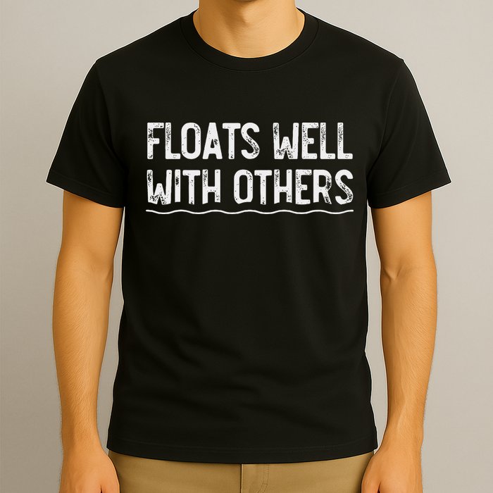 Floats Well With Others Funny Summer Tubing Fun T-Shirt