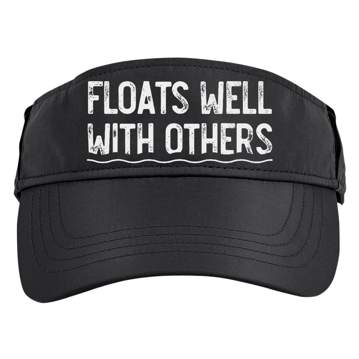 Floats Well With Others Funny Summer Tubing Fun Adult Drive Performance Visor