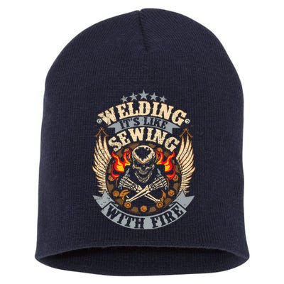 Funny Welder Welding It's Like Sewing With Fire Short Acrylic Beanie