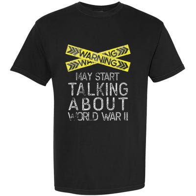 Funny World War Two History Teacher Historian History Garment-Dyed Heavyweight T-Shirt