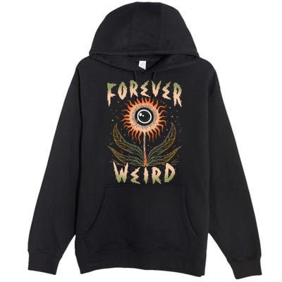 Forever Weird With Eyeball Plant Illustration Premium Pullover Hoodie