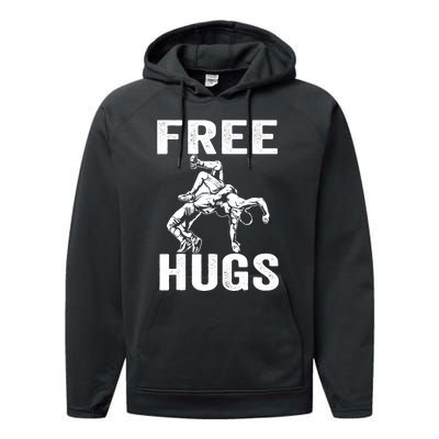 Funny Wrestling Wrestler Humor Free Hugs Wo Performance Fleece Hoodie