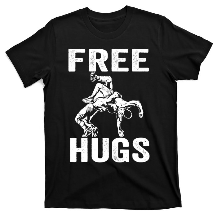 Funny Wrestling Wrestler Humor Free Hugs Wo T-Shirt