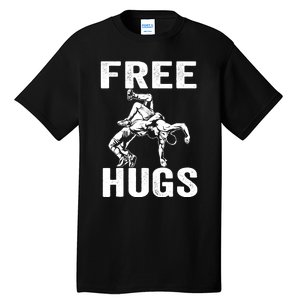 Funny Wrestling Wrestler Humor Free Hugs Wo Tall T-Shirt