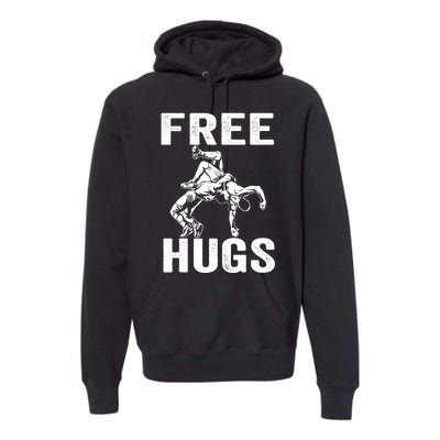 Funny Wrestling Wrestler Humor Free Hugs Wo Premium Hoodie