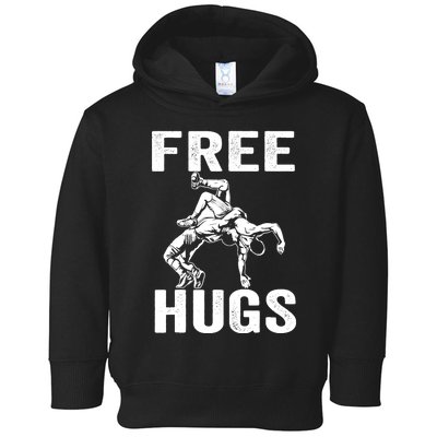 Funny Wrestling Wrestler Humor Free Hugs Wo Toddler Hoodie