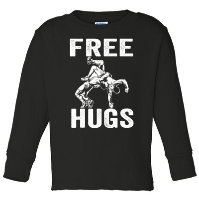 Funny Wrestling Wrestler Humor Free Hugs Wo Toddler Long Sleeve Shirt