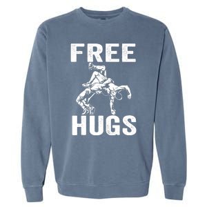 Funny Wrestling Wrestler Humor Free Hugs Wo Garment-Dyed Sweatshirt