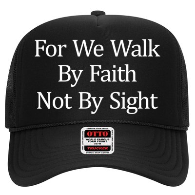 For We Walk By Faith Not By Sight Funny Gift Trucker Hat