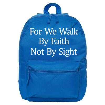 For We Walk By Faith Not By Sight Funny Gift 16 in Basic Backpack