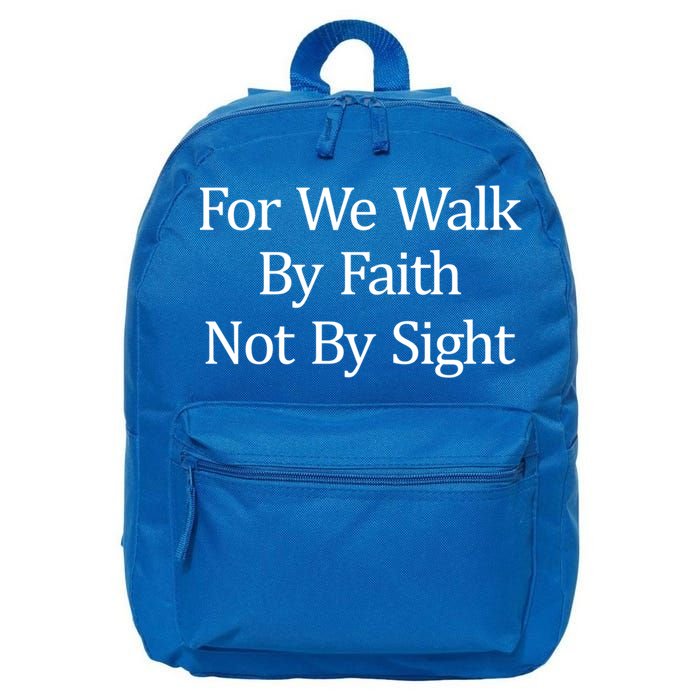 For We Walk By Faith Not By Sight Funny Gift 16 in Basic Backpack