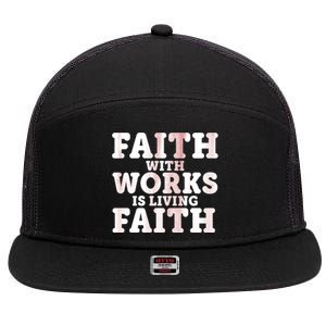 Faith With Works Is Living Faith 7 Panel Mesh Trucker Snapback Hat