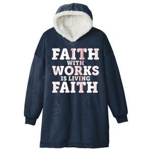 Faith With Works Is Living Faith Hooded Wearable Blanket