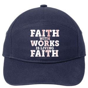 Faith With Works Is Living Faith 7-Panel Snapback Hat