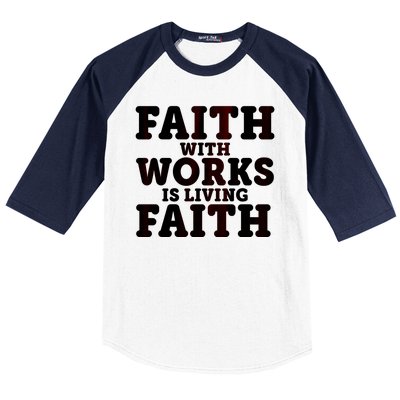 Faith With Works Is Living Faith Baseball Sleeve Shirt