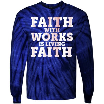 Faith With Works Is Living Faith Tie-Dye Long Sleeve Shirt