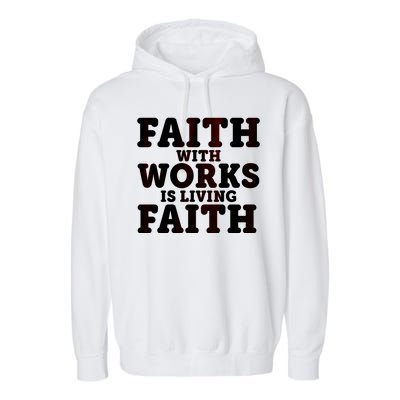 Faith With Works Is Living Faith Garment-Dyed Fleece Hoodie