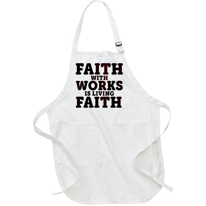 Faith With Works Is Living Faith Full-Length Apron With Pockets