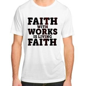 Faith With Works Is Living Faith Adult ChromaSoft Performance T-Shirt